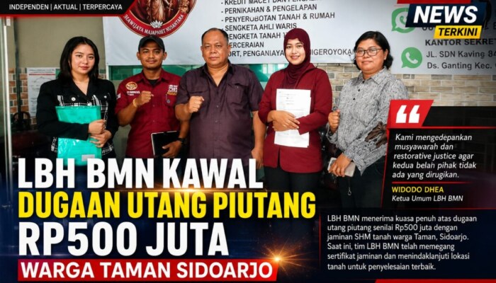 LBH BMN Kawal Dugaan Utang Piutang 500 Juta Warga Taman Sidoarjo 