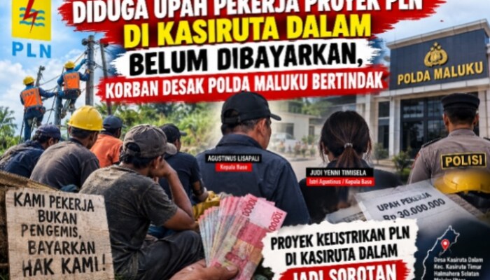 Diduga Upah Pekerja Proyek PLN di Kasiruta Dalam Belum Dibayarkan, Korban Harap Polda Maluku Bertindak